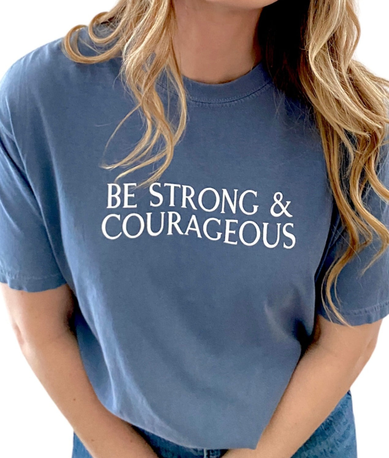 Be Strong & Courageous