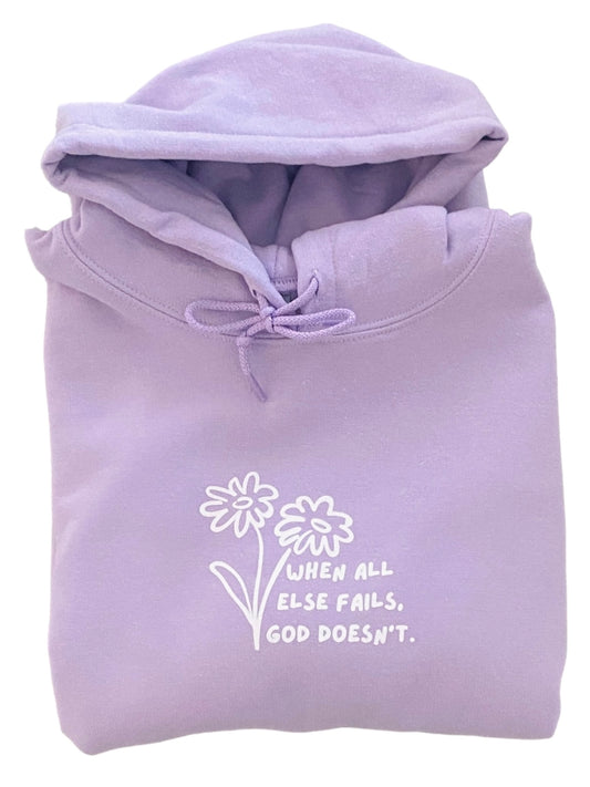 When All Else Fails, God Doesn't - Sweatshirt